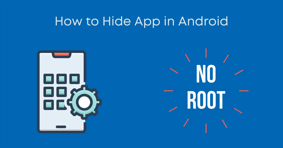 How to Hide App in Android