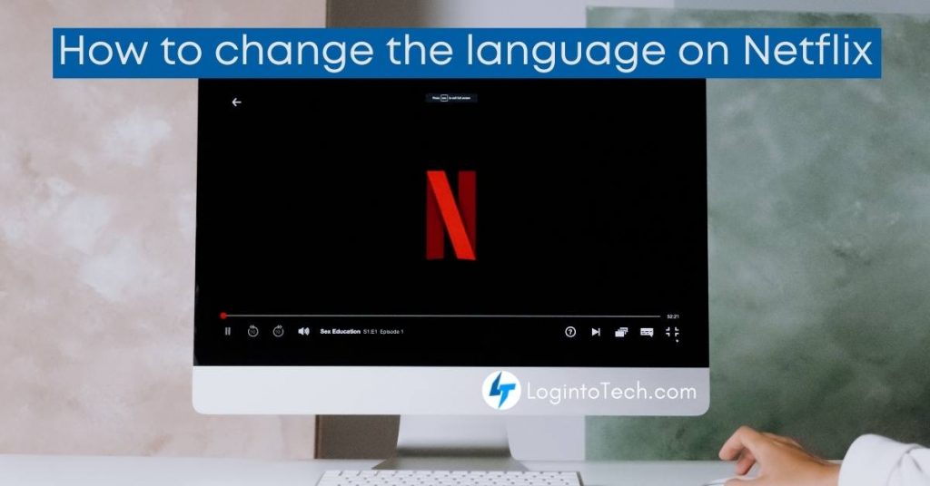 how-to-change-the-language-on-netflix-logintotech