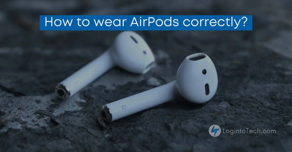 How to wear AirPods correctly