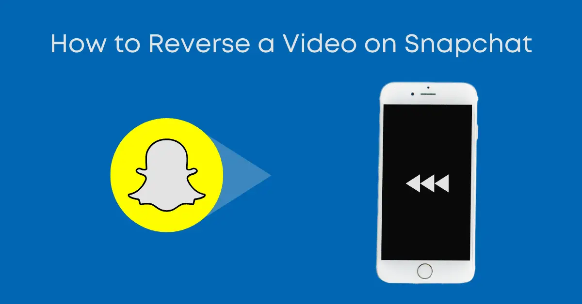 Reverse a Video on Snapchat
