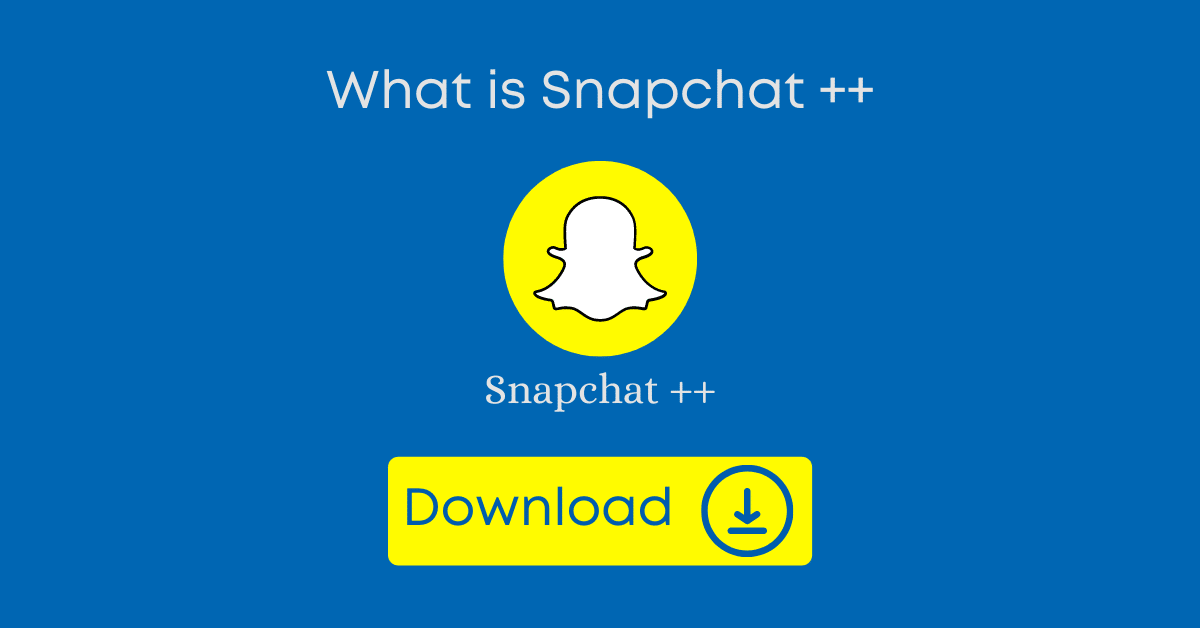 What is Snapchat ++