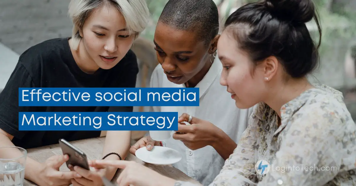 Effective social media marketing strategy